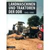 LANDMASCHINEN UND TRAKTOREN DER DDR - FRANK RÖNICKE