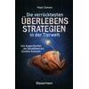 DIE VERR�CKTESTEN �BERLEBENS- STRATEGIEN IN DER TIERWELT - MATT SIMON
