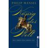 K�NIG DER WELT - PHILIP MANSEL