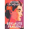 BEKLAUTE FRAUEN - LEONIE SCHÖLER