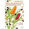 MAIS - DAS GOLDENE KORN - ASTRID MARTINEZ PATERNINA