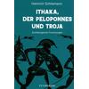 ITHAKA, DER PELOPONNES UND TROJA - HEINRICH SCHLIEMANN