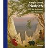 CASPAR DAVID FRIEDRICH UND DIE VORBOTEN DER ROMANTIK -