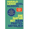 DIE NATUR IST KEIN PARTEI- MITGLIED - LESCH/KLEIDON