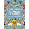 FLORA, FAUNA, PFLANZEN & BIENEN -