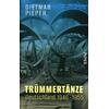 TRÜMMERTÄNZE - DIETMAR PIEPER