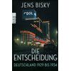 DIE ENTSCHEIDUNG - JENS BISKY