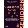 NÄHRSTOFF-GUIDE FÜR SENIOREN - ELKE UND ALICIA MANTWILL