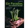 EIN PARADIES AUS ESSBAREN STAUDEN - ALEXANDER HEIL