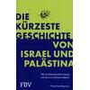 DIE KÜRZESTE GESCHICHTE VON ISRAEL UND PALÄSTINA - MICHAEL SCOTT-BAUMANN