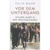 VOR DEM UNTERGANG - FELIX BOHR
