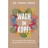 WACH IM KOPF - DR. TOMMY WOOD