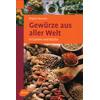 GEWÜRZE AUS ALLER WELT - BRIGITTE BEUTNER