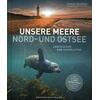 UNSERE MEERE NORD- UND OSTSEE - THOMAS BEHREND