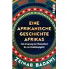EINE AFRIKANISCHE GESCHICHTE AFRIKAS (TB) - ZEINAB BADAWI
