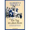 EIN TAG IM ALTEN ROM - ALBERTO ANGELA