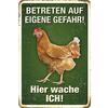 BLECHSCHILD HUHN - HIER WACHE ICH!