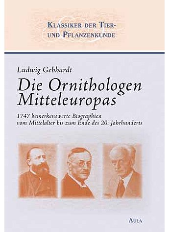 GEBHARDT, DIE ORNITHOLOGEN MITTELEUROPAS-EIN NACHSCHLAGEWERK