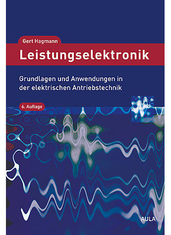 HAGMANN, LEISTUNGSELEKTRONIK 6. AUFLAGE 2019