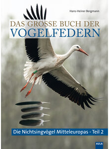 Auf diesem Bild sehen Sie das Produktbild fr BERGMANN, DAS GROSSE BUCH DER VOGELFEDERN-NICHT SINGVGEL MITTELEUROPAS 2