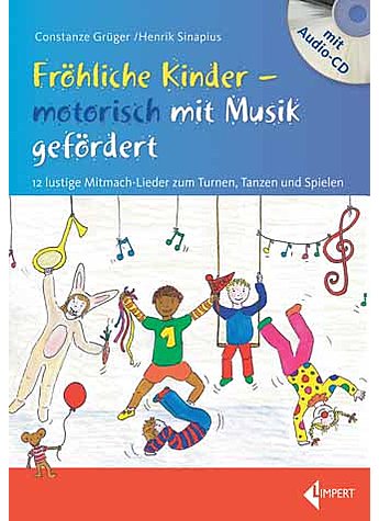 GRGER/SINAPIUS, FRHLICHE KINDER - MOTORISCH MIT MUSIK GEFRDERT