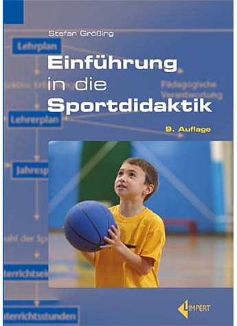 GRSSING, EINFHRUNG IN DIE SPORTDIDAKTIK   9.AUFL.