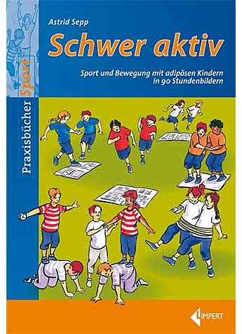 SEPP, SCHWER AKTIV, SPORT UND BEWEGUNG MIT ADIPSEN KINDERN