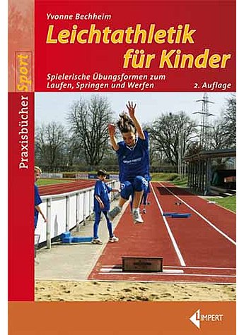 BECHHEIM, LEICHTATHLETIK FR KINDER    2. AUFLAGE 2011