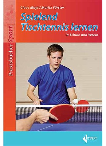 MAYR/FRSTER, SPIELEND TISCHTENNIS LERNEN