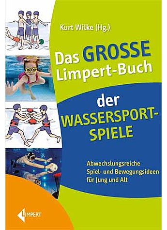 WILKE, DAS GROSSE LIMPERT-BUCH DER WASSERSPORTSPIELE 1.AUFL.