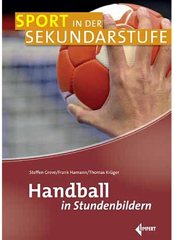 GREVE/HAMANN/KRGER, HANDBALL IN STUNDENBILDERN 1. AUFLAGE 2017