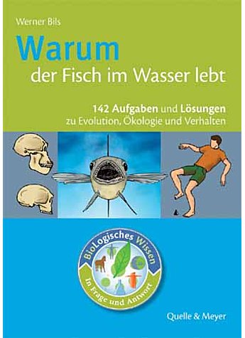 BILS, WARUM DER FISCH IM WASSER LEBT EVOLUTION,KOLOGIE,VERHALTEN