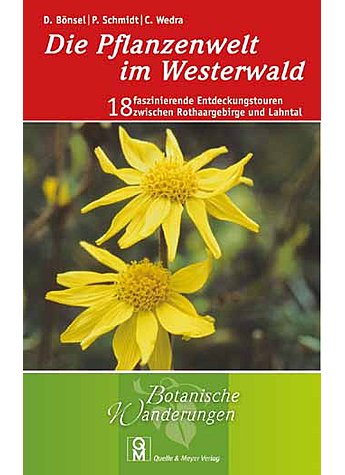 BÖNSEL/SCHMIDT/WEDRA, DIE PFLANZENWELT IM WESTERWALD    1.AUFL.2012