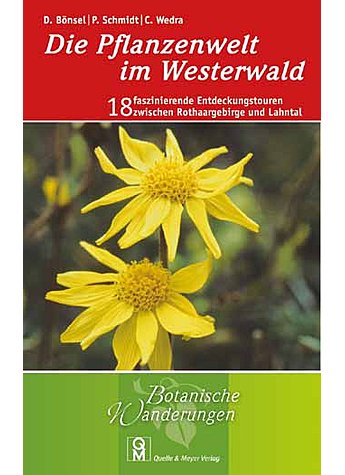 BNSEL/SCHMIDT/WEDRA, DIE PFLANZENWELT IM WESTERWALD    1.AUFL.2012