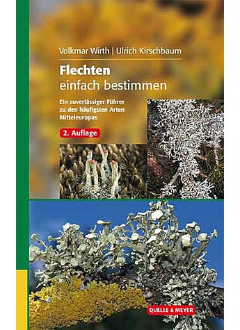 WIRTH/KIRSCHBAUM, FLECHTEN EINFACH BESTIMMEN 2. AUFLAGE 2016