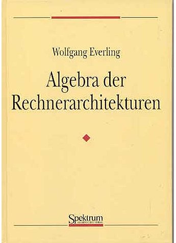 EVERLING, ALGEBRA DER RECHNER- ARCHITEKTUREN