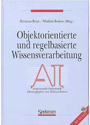 BENSE, OBJEKTORIENTIERTE UND REGELBASIERTE WISSENSVERARB.