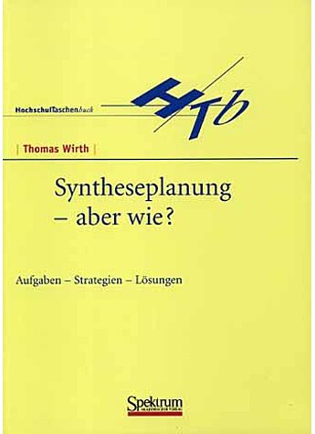 WIRTH, SYNTHESEPLANUNG - ABER WIE