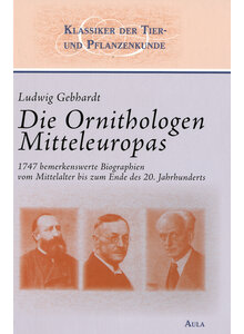 GEBHARDT, DIE ORNITHOLOGEN MITTELEUROPAS-EIN NACHSCHLAGEWERK (315-01048)