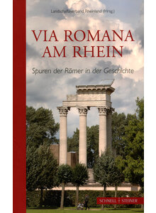 VIA ROMANA AM RHEIN - LANDSCHAFTSVERBAND RHEINLAND