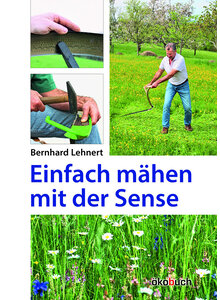 EINFACH MHEN MIT DER SENSE - BERNHARD LEHNERT