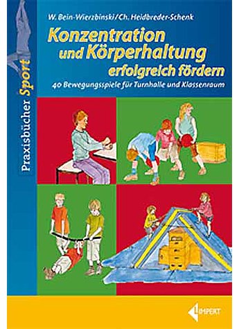 BEIN-WIERZBINSKI:KONZENTRATION UND KRPERHALTUNG ERFOLGREICH FRDERN