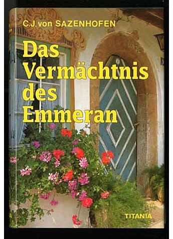 DAS VERMCHTNIS DES EMMERAN  - VON SAZENHOFEN