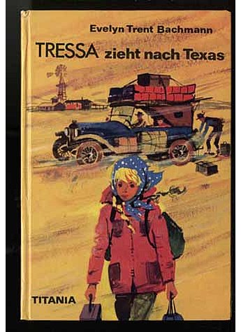 TRESSA ZIEHT NACH TEXAS  - EVELYN TRENT BACHMANN