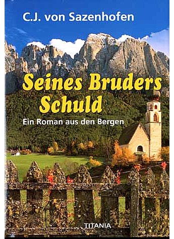 SEINES BRUDERS SCHULD  - CARL JOSEF VON SAZENHOFEN