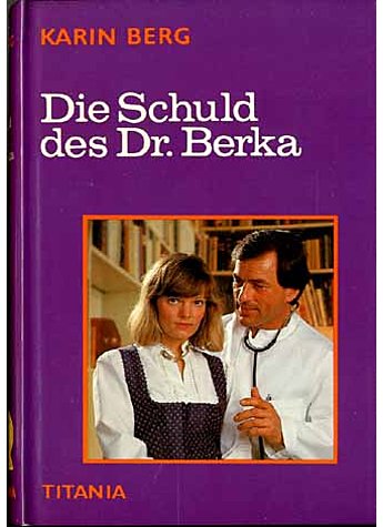 DIE SCHULD DES DR. BERKA  - KARIN BERG
