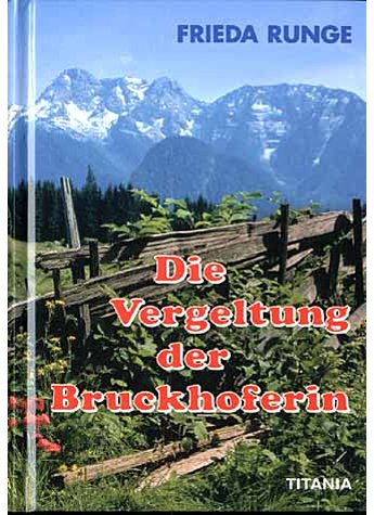 DIE VERGELTUNG DER - BRUCKHOFERIN - FRIEDA RUNGE