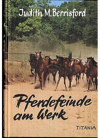 PFERDEFEINDE AM WERK  JUDITH M. BERRISDORF