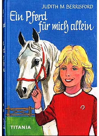 EIN PFERD FR MICH ALLEIN JUDITH M. BERRISFORD