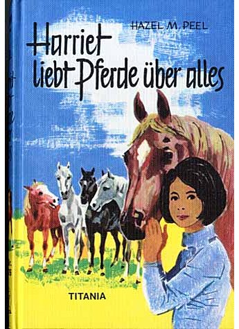 HARRIET LIEBT PFERDE BER ALLES - HAZEL M. PEEL